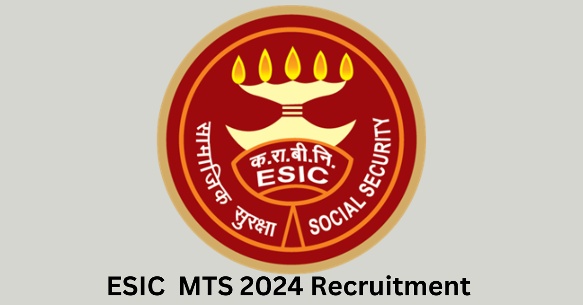 ESIC MTS 2024 Recruitment