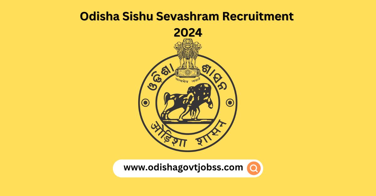 Odisha Sishu Sevashram Recruitment 2024