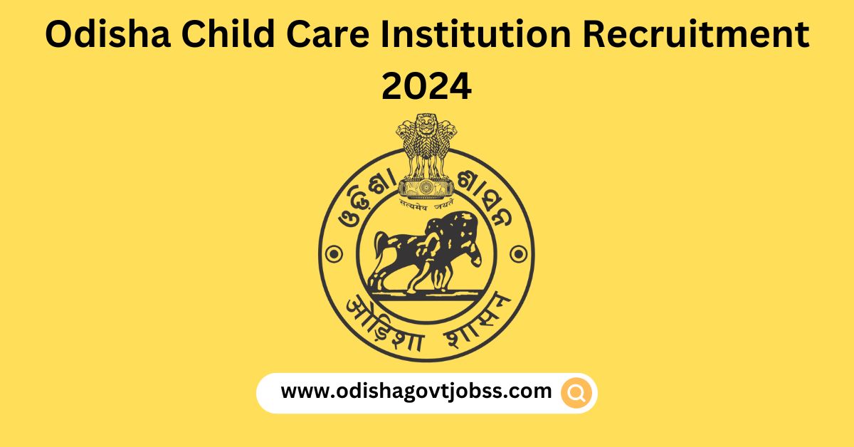 Odisha Child Care Institution Recruitment 2024