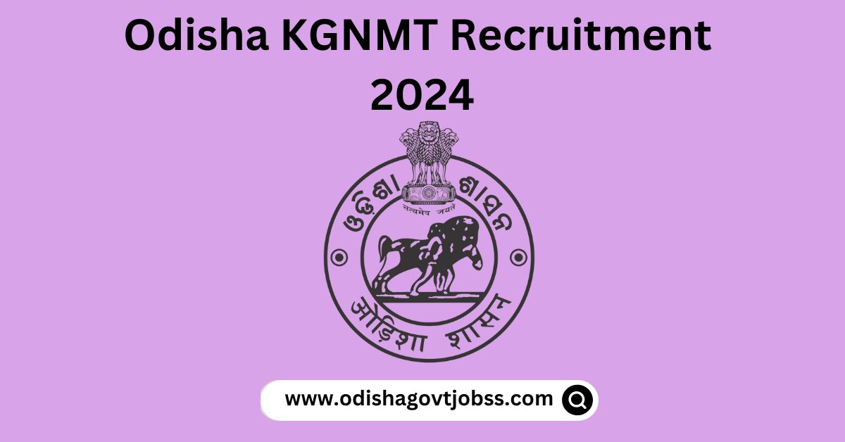 Odisha KGNMT Recruitment 2024