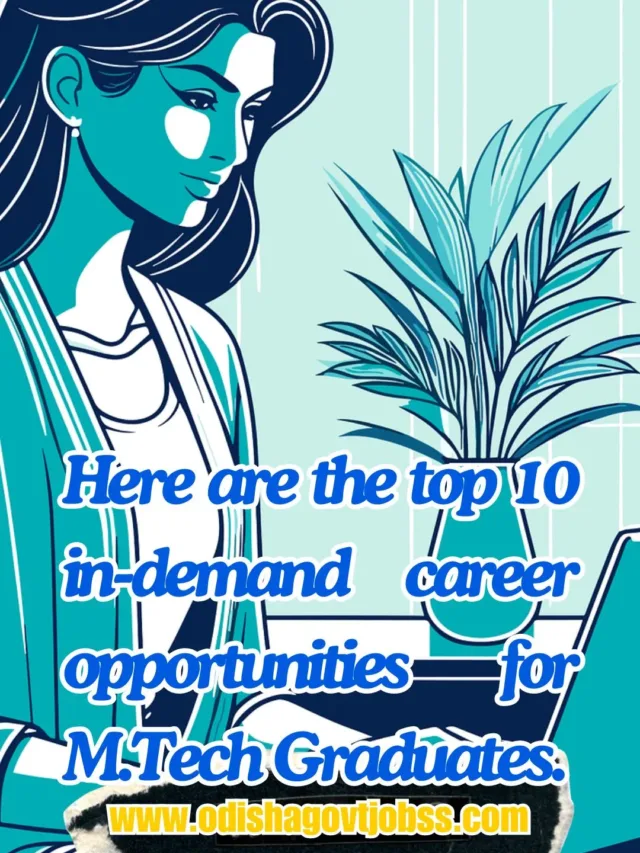 Here are the top 10 in-demand career opportunities for M.Tech graduates.