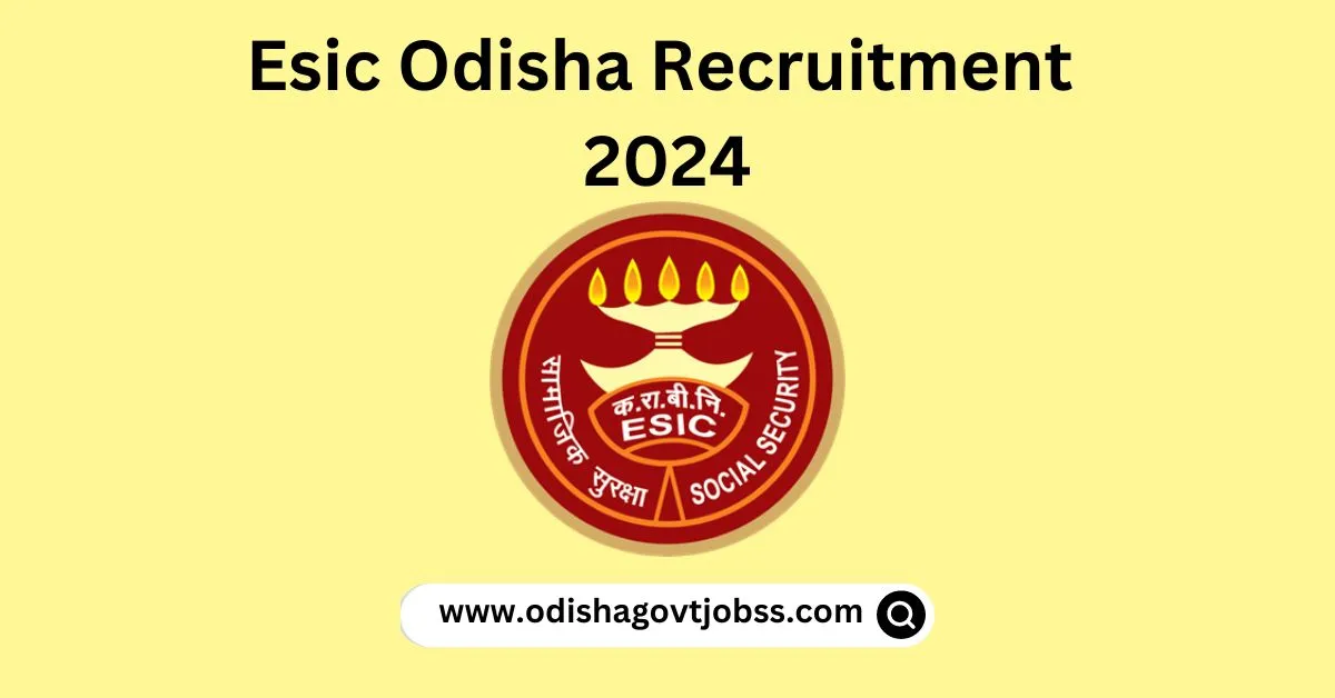 Esic Odisha Recruitment 2024