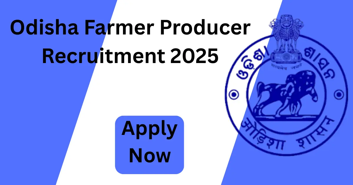 Odisha Farmer Producer Recruitment 2025