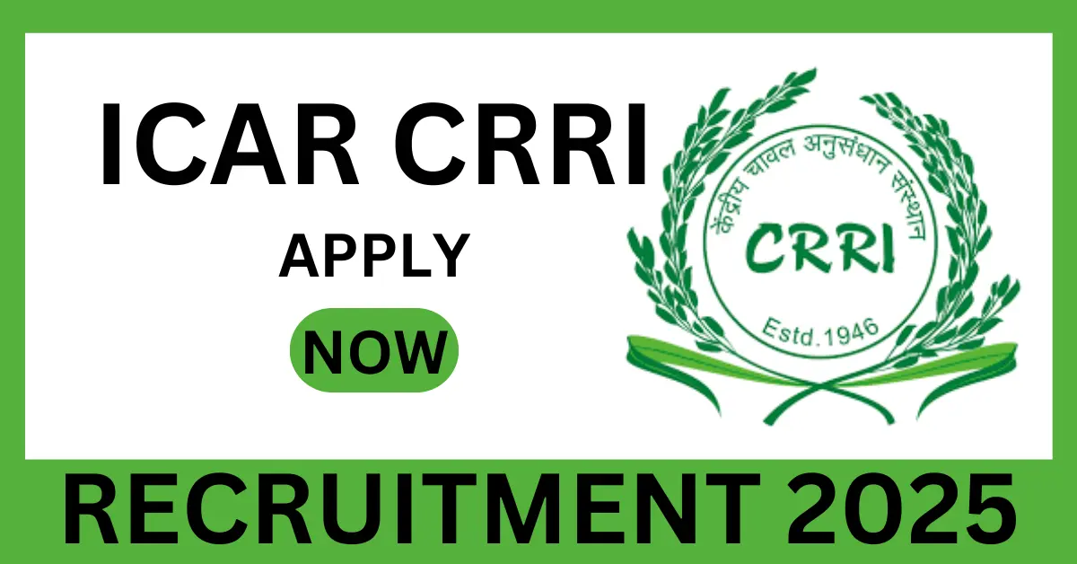 ICAR CRRI Recruitment 2025