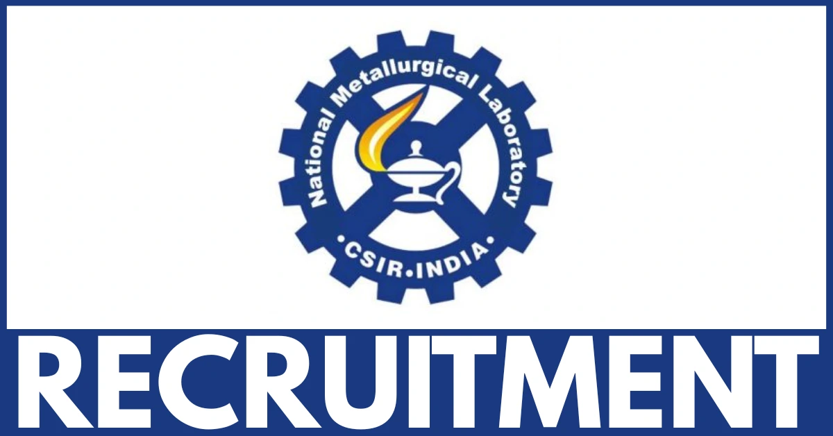 CSIR NML Recruitment 2025