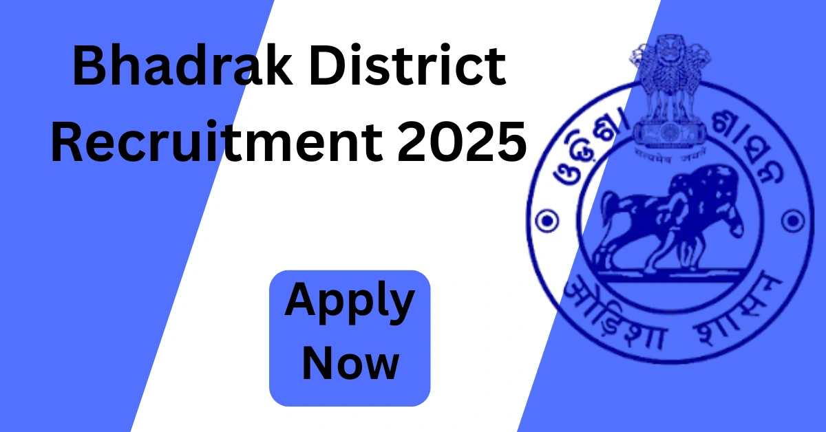 Bhadrak District Recruitment 2025