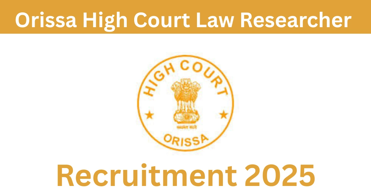 Orissa High Court Law Researcher Recruitment 2025