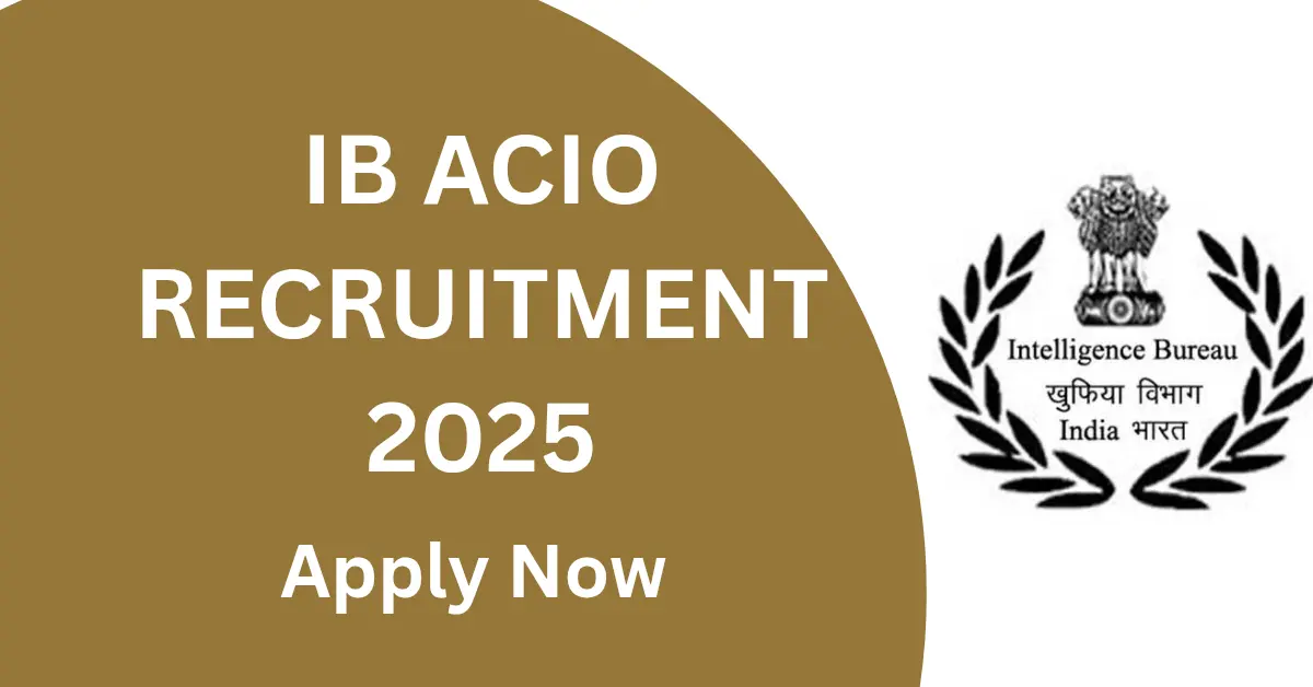Intelligence Bureau ACIO Recruitment 2025