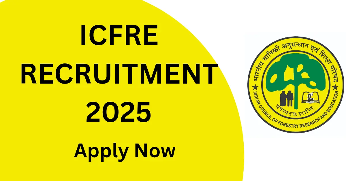ICFRE Recruitment 2025