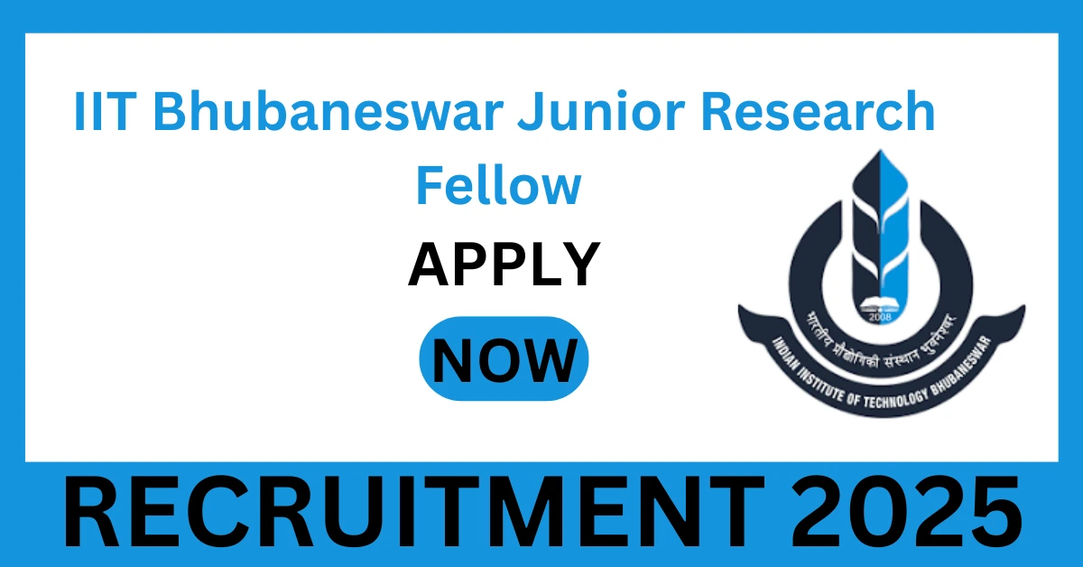 IIT Bhubaneswar Junior Research Fellow Recruitment 2025