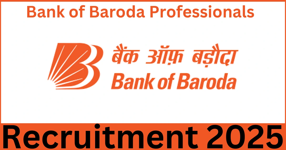 Bank of Baroda Professionals Recruitment 2025