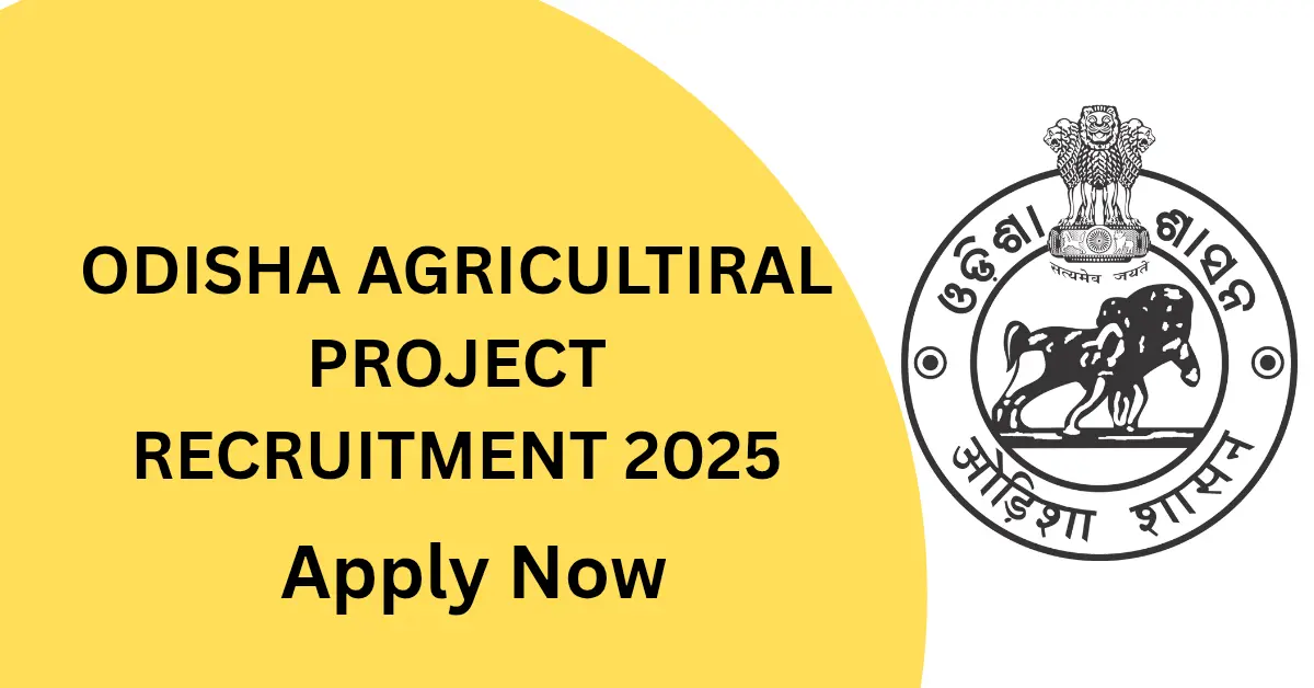 Odisha Agricultural Project Recruitment 2025