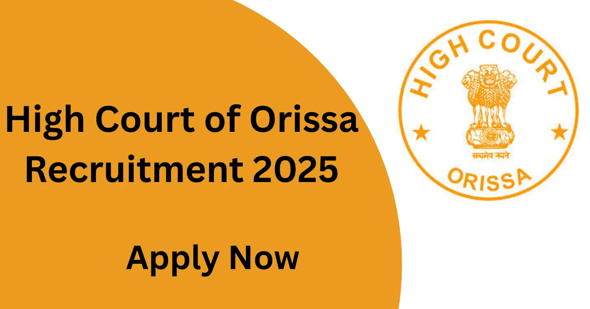 High Court of Orissa Recruitment 2025